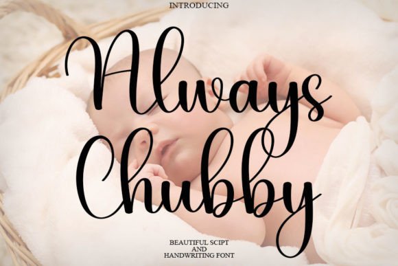 Always Chubby: A Sweet, Stylish Font That Elevates Small Business Branding